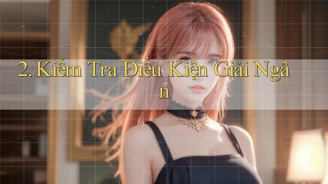 2. Kiểm Tra Điều Kiện Giải Ngân
