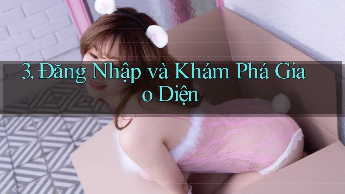 3. Đăng nhập và khám phá giao diện 3. Đăng nhập và khám phá giao diện