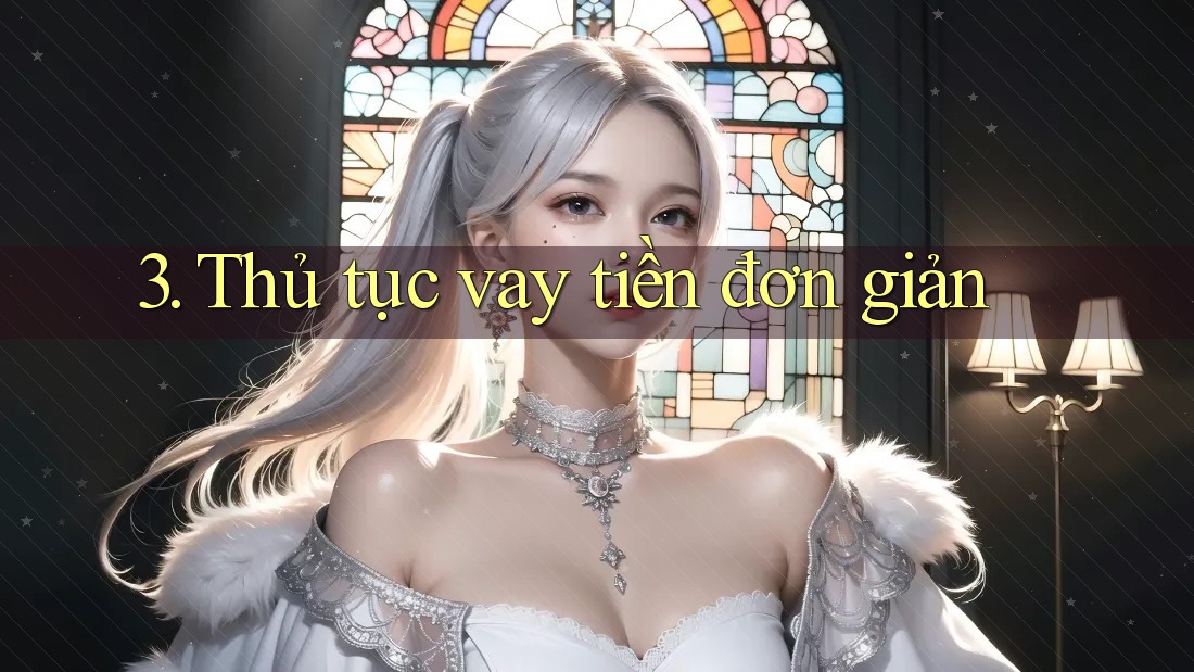 3. Thủ tục vay tiền đơn giản