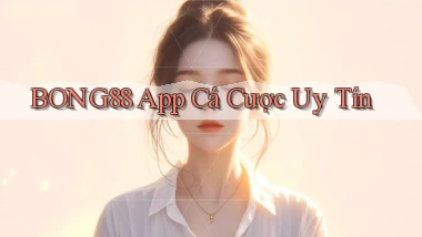 bong88 app cá cược uy tín
