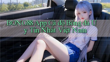 bong88 app cá độ bóng đá uy tín nhất việt nam
