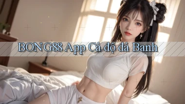bong88 app cá độ đá banh