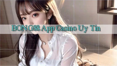bong88 app casino uy tín