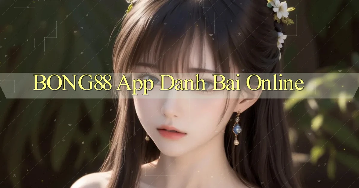 bong88 app danh bai online