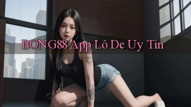 bong88 app lô đề uy tín