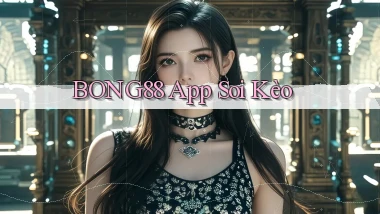 bong88 app soi kèo