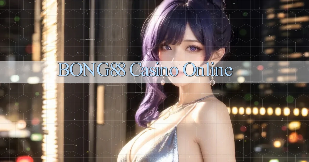 bong88 casino online