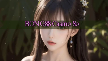 bong88 casino so