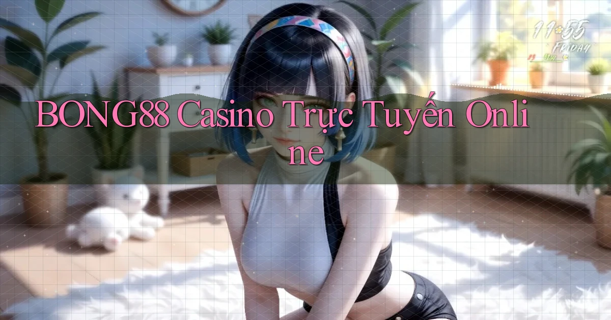 bong88 casino trực tuyến online