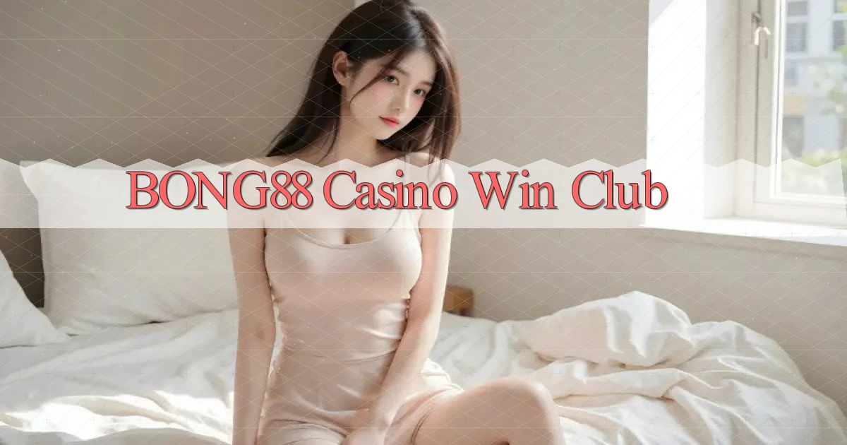 bong88 casino win club