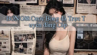 bong88  cược bóng đá trực tuyến đẳng cấp
