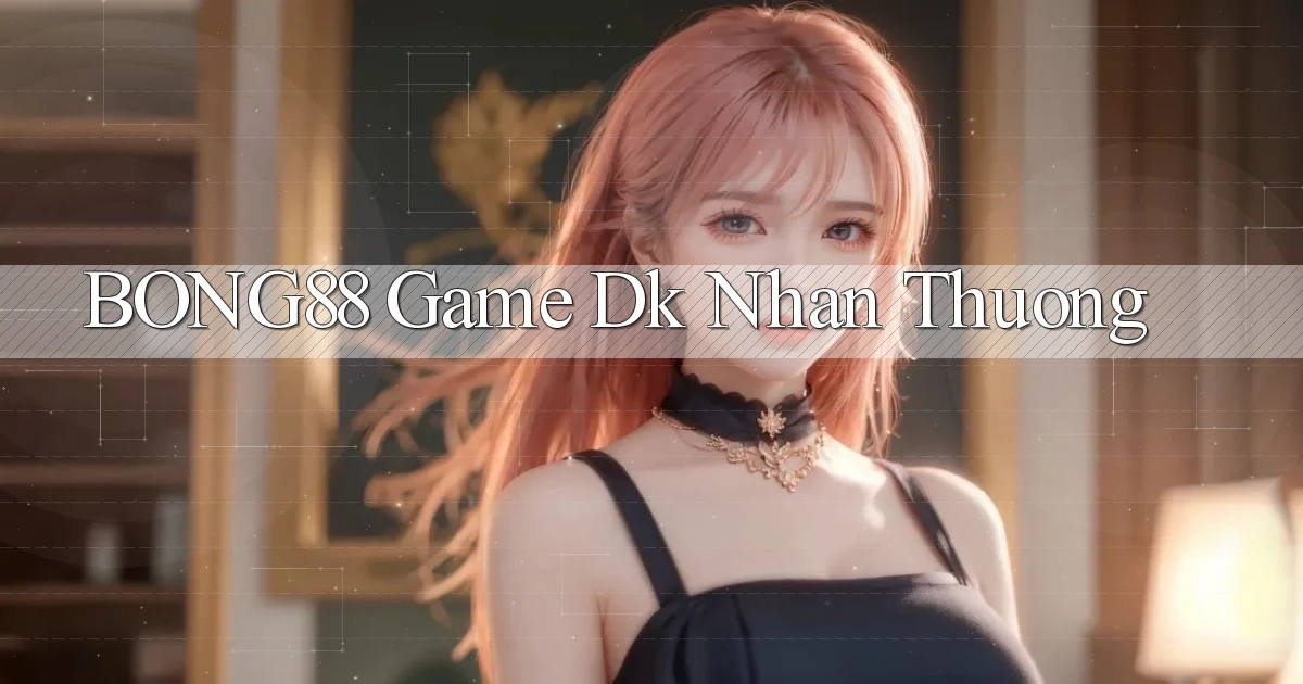 bong88  game dk nhan thuong