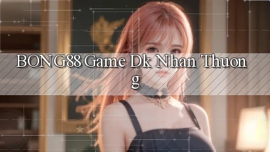 bong88  game dk nhan thuong