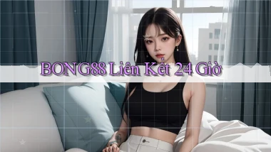 bong88 liên kết 24 giờ