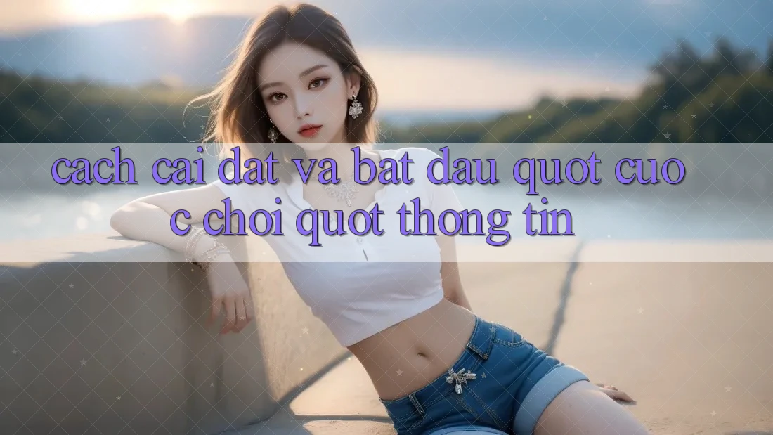 Cách cài đặt và bắt đầu " cuộc chơi" thông tin Cách cài đặt và bắt đầu " cuộc chơi" thông tin