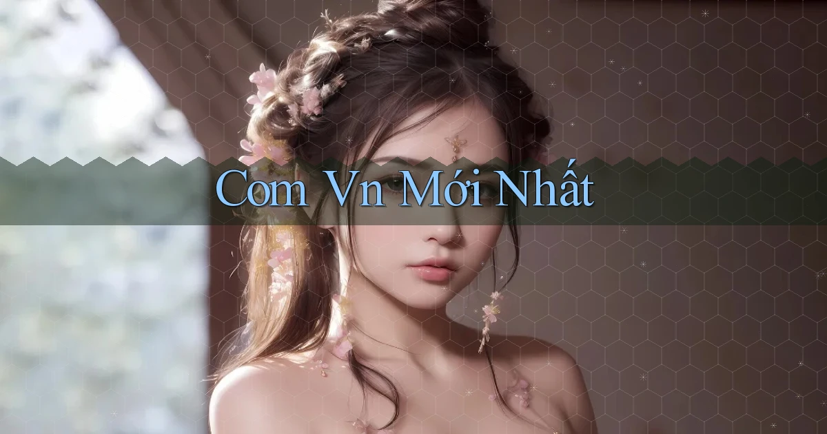 com vn Mới nhất