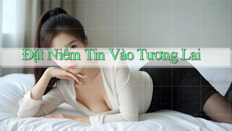 Đặt Niềm Tin Vào Tương Lai