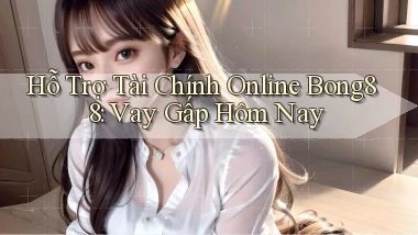 hỗ trợ tài chính online bong88 vay gấp hôm nay