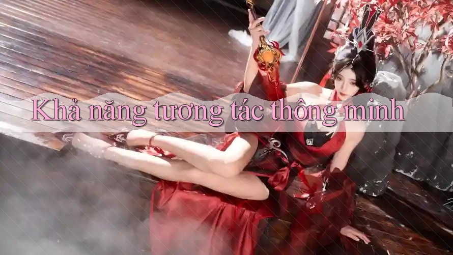 Khả Năng Tương Tác Thông Minh Khả Năng Tương Tác Thông Minh