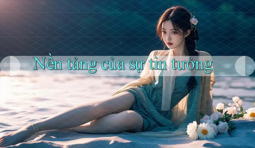Nền tảng của sự tin tưởng