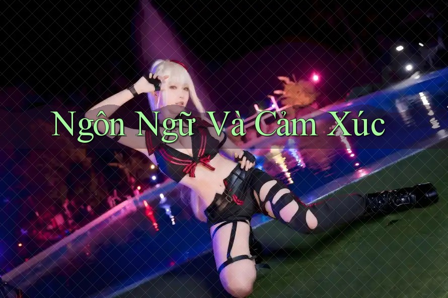 Ngôn Ngữ Và Cảm Xúc