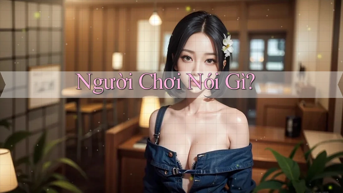 Người Chơi Nói Gì?