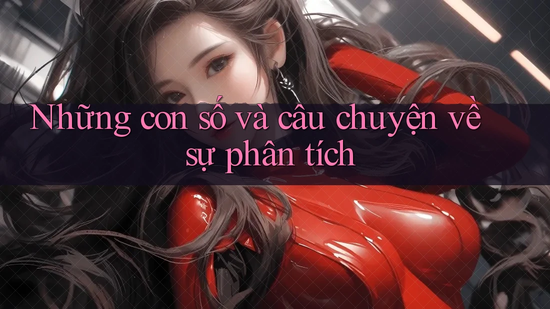 Những con số và câu chuyện về sự phân tích