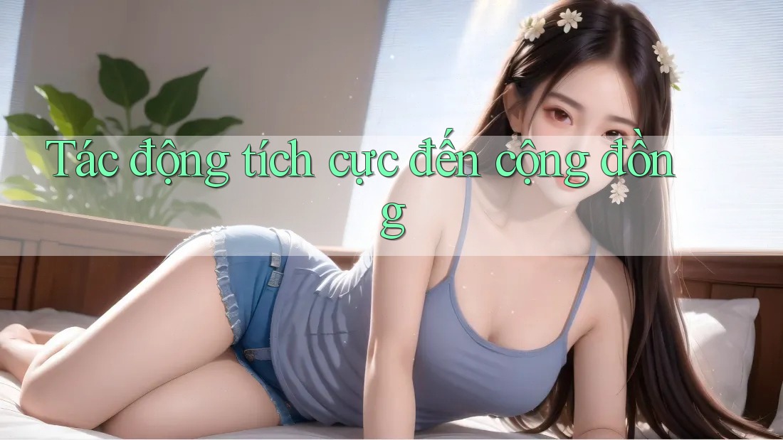Tác động tích cực đến cộng đồng