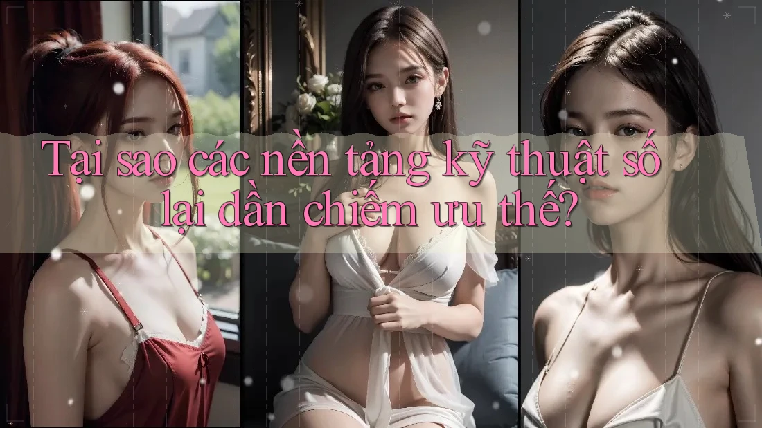 Tại sao các nền tảng kỹ thuật số lại dần chiếm ưu thế?