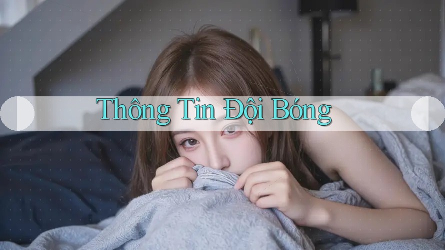 Thông Tin Đội Bóng
